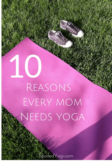 yoga mom|Yoga Mom: 10 Reasons Every Mama Needs Yoga .